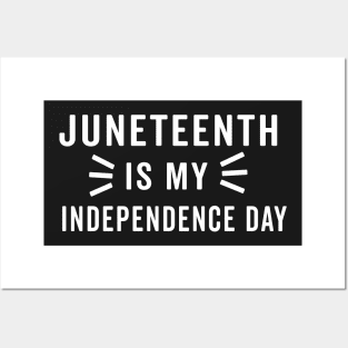 juneteenth is my independence day Posters and Art